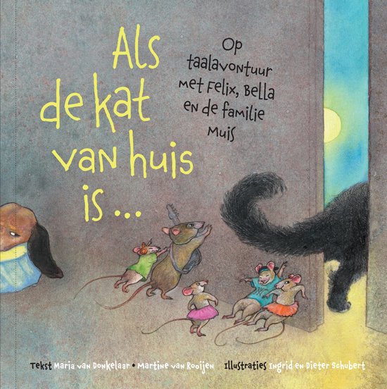 Als de kat van huis is... Op taalavontuur met Felix, Bella en de familie Muis