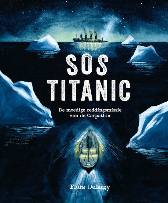 SOS Titanic. De moedige reddingsmissie van de Carpathia