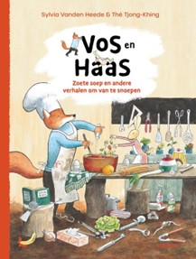 Vos en Haas. Zoete soep en andere verhalen om van te snoepen